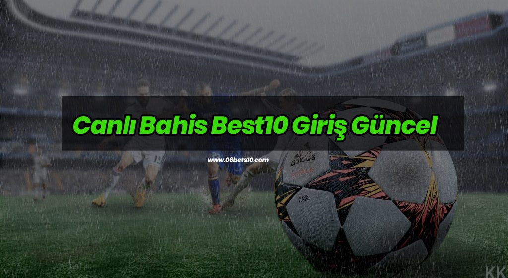 Canlı Bahis Best10 Giriş Güncel